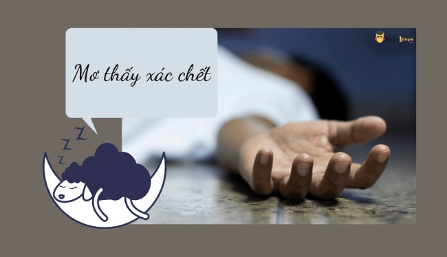 nằm mơ thấy xác chết đánh đề con gì