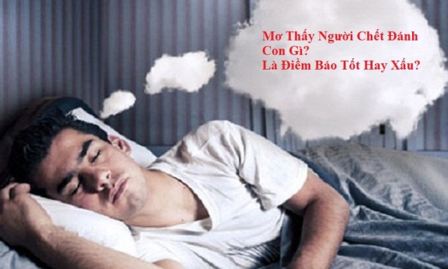 Mơ thấy xác chết đánh con gì chuẩn 100%? Giải mã lô đề