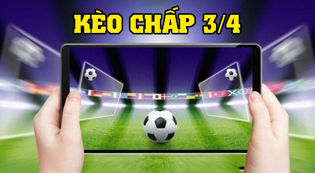 tính tiền kèo chấp 3/4