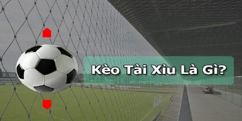 Kèo tài xỉu 2-2.5 là gì?