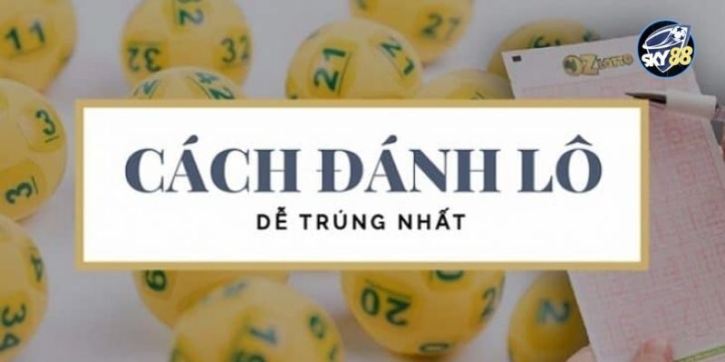 Tổng hợp 36 kinh nghiệm lô đề nổi bật nhất hiện nay 