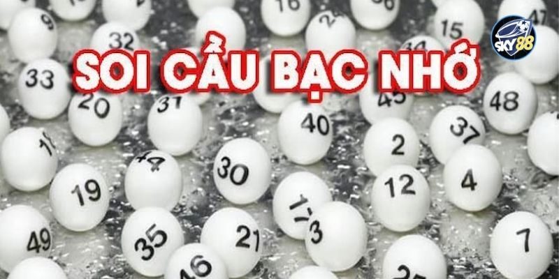 Kinh Nghiệm Lô Đề Bạc Nhớ - Phương Pháp Bắt Cầu Siêu Đỉnh 
