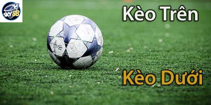 Kèo trên kèo dưới là gì?