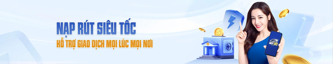 Sky88 nạp rút siêu tốc